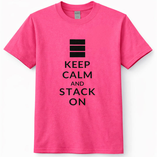 PhiBer Adult Keep Calm and Stack On Bright Pink T-Shirt - S - Ultra Cotton